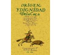 Origen Y Dignidad De La Caza (ed. Facsimil)