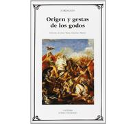 Origen y gestas de los godos: 318 (Letras Universales)