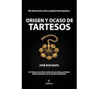 ORIGEN Y OCASO DE TARTESOS (ENIGMAS DE LA ARQUEOLOGIA)
