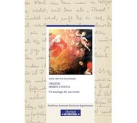 Origene. Spirito e fuoco. Un'antologia dei suoi scritti (Studia Ephemeredis Augustinianum)