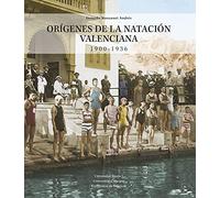 Orígenes de la natación valenciana 1900-1936 (SIN COLECCION)