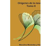 Orígenes de la novela, Tomo II