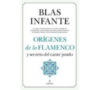 origenes de lo flamenco y el secreto del cante jondo