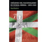 Orígenes del nacionalismo en Euskal Herria (1893-1923): 41 (Saiopaperak-Pentsamen.Gizartea)