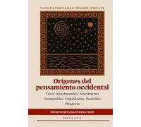 Orígenes del pensamiento occidental: edición enfocada en ideas clave (Filosofía compleja en términos sencillos)