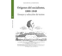 Orígenes del socialismo 1800-1848: Ensayo y selección de textos (Estudios históricos La Olmeda)