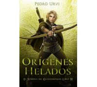 Orígenes Helados: (El Sendero del Guardabosques, Libro 11)