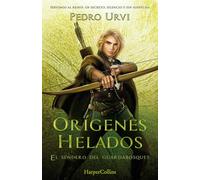 Orígenes helados (El Sendero del Guardabosques, Libro 11) (HARPERKIDS)