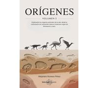 Orígenes (Volumen 3). Explorando los orígenes profundos de la vida: desde la colonización de continentes hasta el misterioso origen de dinosaurios y aves.