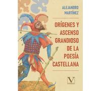 Orígenes y ascenso grandioso de la poesía castellana: 1 (Ensayo)