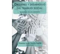 Origenes Y Desarrollo Del Trabajo Social: Trayectoria De Una Profesion