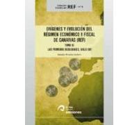 Orígenes y evolución del Régimen Económico y Fiscal de Canarias (REF): Tomo III. Las primeras debilidades, siglo XVII: 6 (Cátedra del REF)