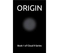 Origin: A Dystopian Murder Mystery: 1 (Cloud 9)