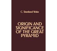 Origin and Significance of the Great Pyramid