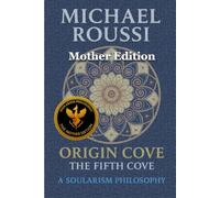 Origin Cove (Mother Edition): A Soularism Philosophy