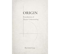 Origin: Foundations of Human Understanding
