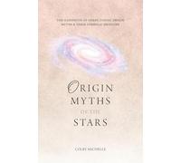 Origin Myths of the Stars: The Handbook of the Greek Zodiac Origin Myths & Their Symbolic Medicine