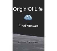 Origin of Life - Final Answer