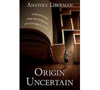 Origen incierto – Desentrañando los misterios de la etimología