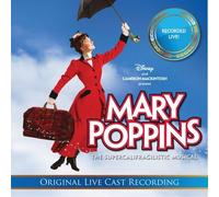 Original Australian Cast of Mary Poppins - Mary Poppins The Supercalifragilistic Musical