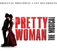 Original Broadway Cast - Pretty Woman: The Musical (Original Broadway Cast Recording) [CD]