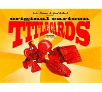 Original Cartoon Title Cards: Presented by Eric Homan & Fred Seibert (The FredFilms Professional Library)
