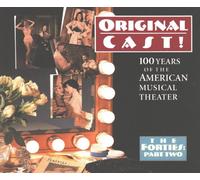 Original Cast! 100 Years of the American Musical Theater - The Forties: Part Two