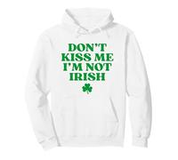 Original Don't Kiss Me I'm Not Irish Hoodie St Patricks Day Sudadera con Capucha