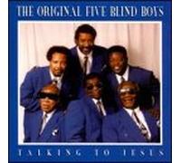 Original Five Blind Boys of Mississippi - Talking to Jesus
