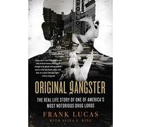 Original Gangster: The Real Life Story of One of America's most Notorious Drug Lords