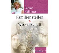 Original Hellinger Familienstellen und Wissenschaft: Wie neueste wissenschaftliche Erkenntnisse die Wirksamkeit des Original Hellinger Familienstellens belegen