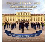 Original Hoch-und Deutschmeister - Die Deutschmeister sind da; Instrumental; incl. Wien bleibt Wien; Kaiserjäger Marsch; Rainer Marsch; Flieger Marsch; Winterlust; Couragiert; Feuerfest; Frauenherz