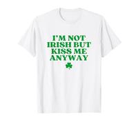 Original Im Not Irish But Kiss Me Anyway Camiseta