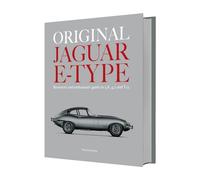 ORIGINAL JAGUAR E-TYPE: A guide to originality for owners, restorers and enthusiasts