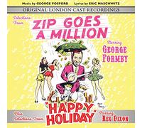 Original London Cast & George Formby - Selections from Zip Goes a Million & Happy Holiday