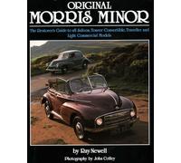 Original Morris Minor: The Restorer's Guide to All Saloon, Tourer, Convertible, Traveller and Light Commercial Models
