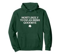 Original Most Likely To Do An Irish Goodbye Sudadera con Capucha