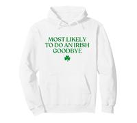 Original Most Likely To Do An Irish Goodbye Sudadera con Capucha