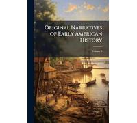 Original Narratives of Early American History