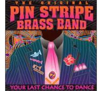 Original Pin Stripe Brass Band - Your Last Chance to Dance