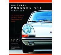 Original Porsche 911 1964-1998: The Definitive Guide to Mechanical Systems, Specifications and History (Collector's Originality Guide)