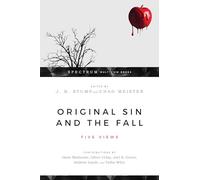 Original Sin and the Fall: Five Views (Spectrum Multiview Book Series)