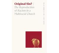 Original Sin?: The Reproduction of Racism in a Multiracial Church (Sociology of Race and Ethnicity)