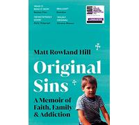 Original Sins: An extraordinary memoir of faith, family, shame and addiction