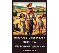 Original Stories in Easy Hebrew: סִפּוּרִים מְקוֹרִיִּים בְּעִבְרִית קַלָּה