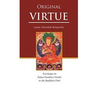 Original Virtue: Teachings on Sakya Pandita's Guide to the Buddhist Path