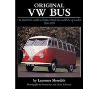 Original VW Bus: The Restorer's Guide to all Bus, Panel Van and Pick-up Models 1950-1979 (Original Series) by Laurence Meredith (2011-10-15)