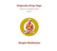Originales Kriya Yoga: Samyama und yogische Kräfte - Band 9 (Deutsche Ausgabe) (Sri Mukherjee - ganze Serie (Deutsch))