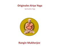 Originales Kriya Yoga: Spirituelles Yoga (Deutsche Ausgabe) (Sri Mukherjee - ganze Serie (Deutsch))