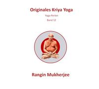 Originales Kriya Yoga: Yoga-Perlen - Band 12 (Deutsche Ausgabe) (Sri Mukherjee - ganze Serie (Deutsch))